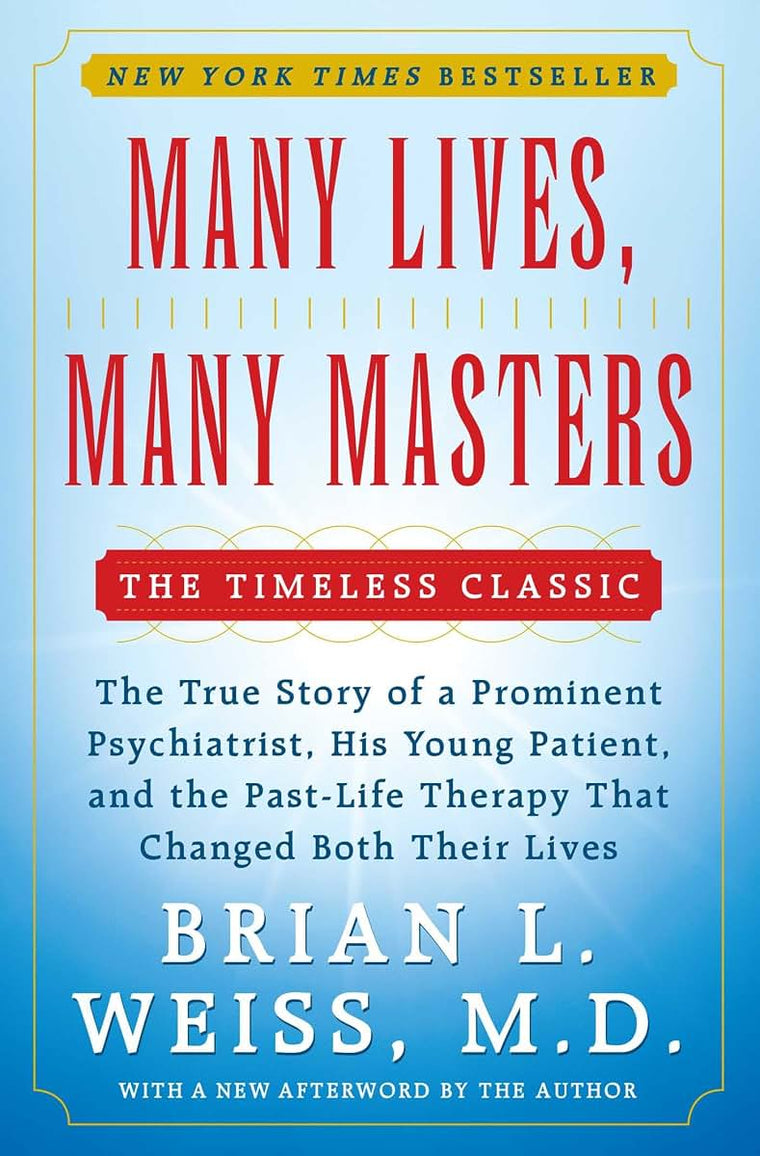 Many Lives, Many Masters: The True Story of a Prominent Psyc