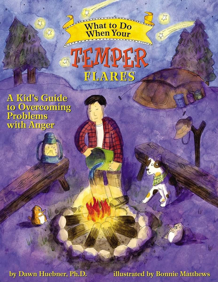 What to Do When Your Temper Flares: A Kid's Guide to Overcoming Anger