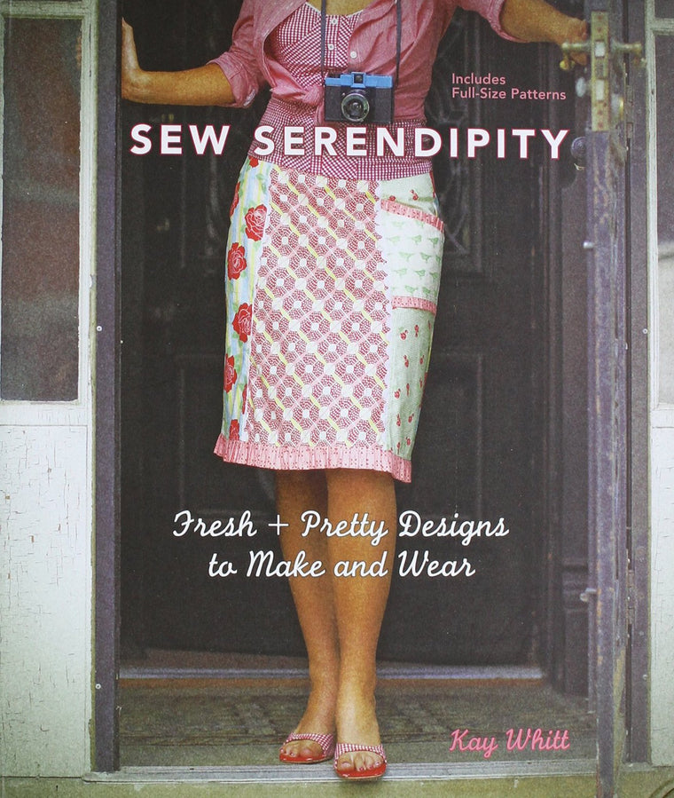 Sew Serendipity: Fresh and Pretty Designs to Make and Wear