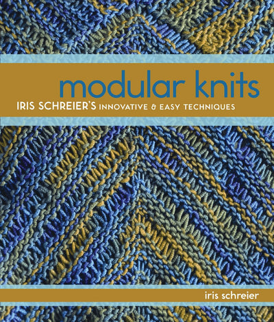 Modular Knits: New Techniques for Today's Knitters