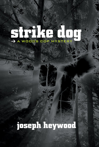 Strike Dog: A Woods Cop Mystery (Woods Cop Mysteries)