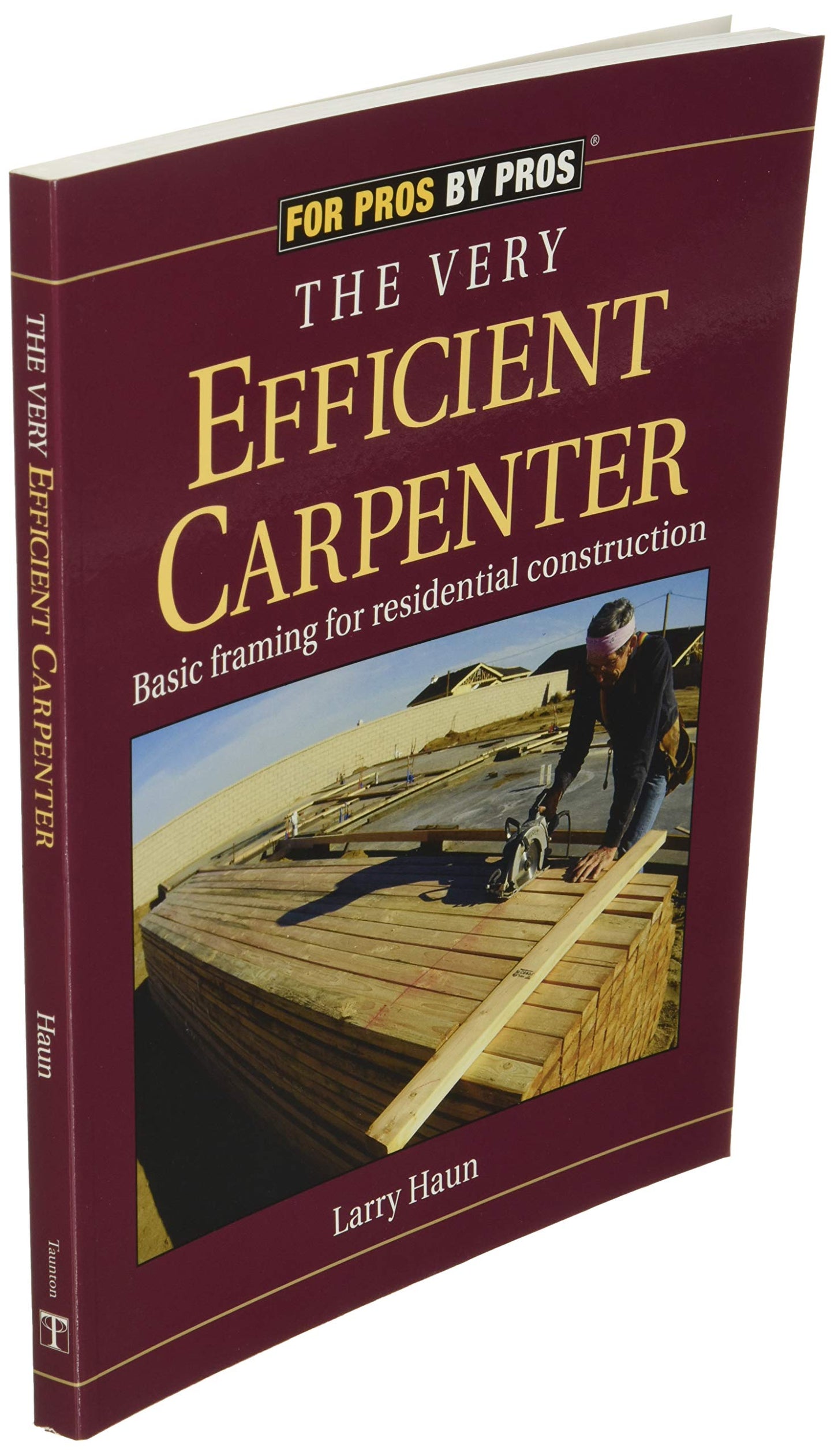 The Very Efficient Carpenter: Basic Framing for Residential