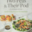 Two Peas & Their Pod Cookbook: Favorite Everyday Recipes fro