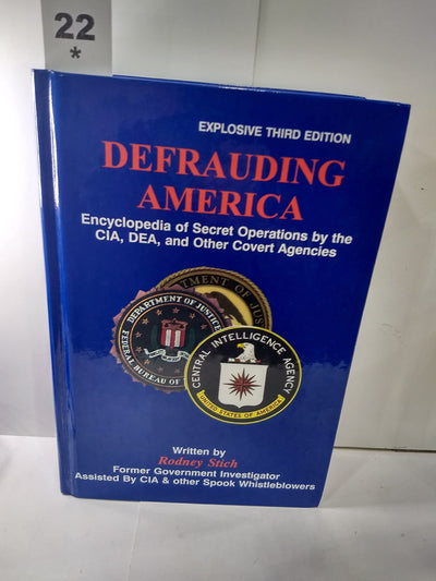 Defrauding America: Encyclopedia of Secret Operations by the CIA, DEA, and Other Covert Agencies