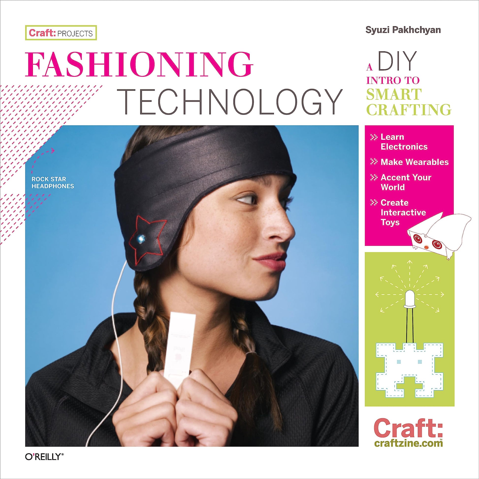 Fashioning Technology: A DIY Intro to Smart Crafting (Craft: Projects)