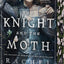 The Knight and the Moth (The Stonewater Kingdom, 1)