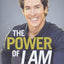 The Power of I Am: Two Words That Will Change Your Life Today