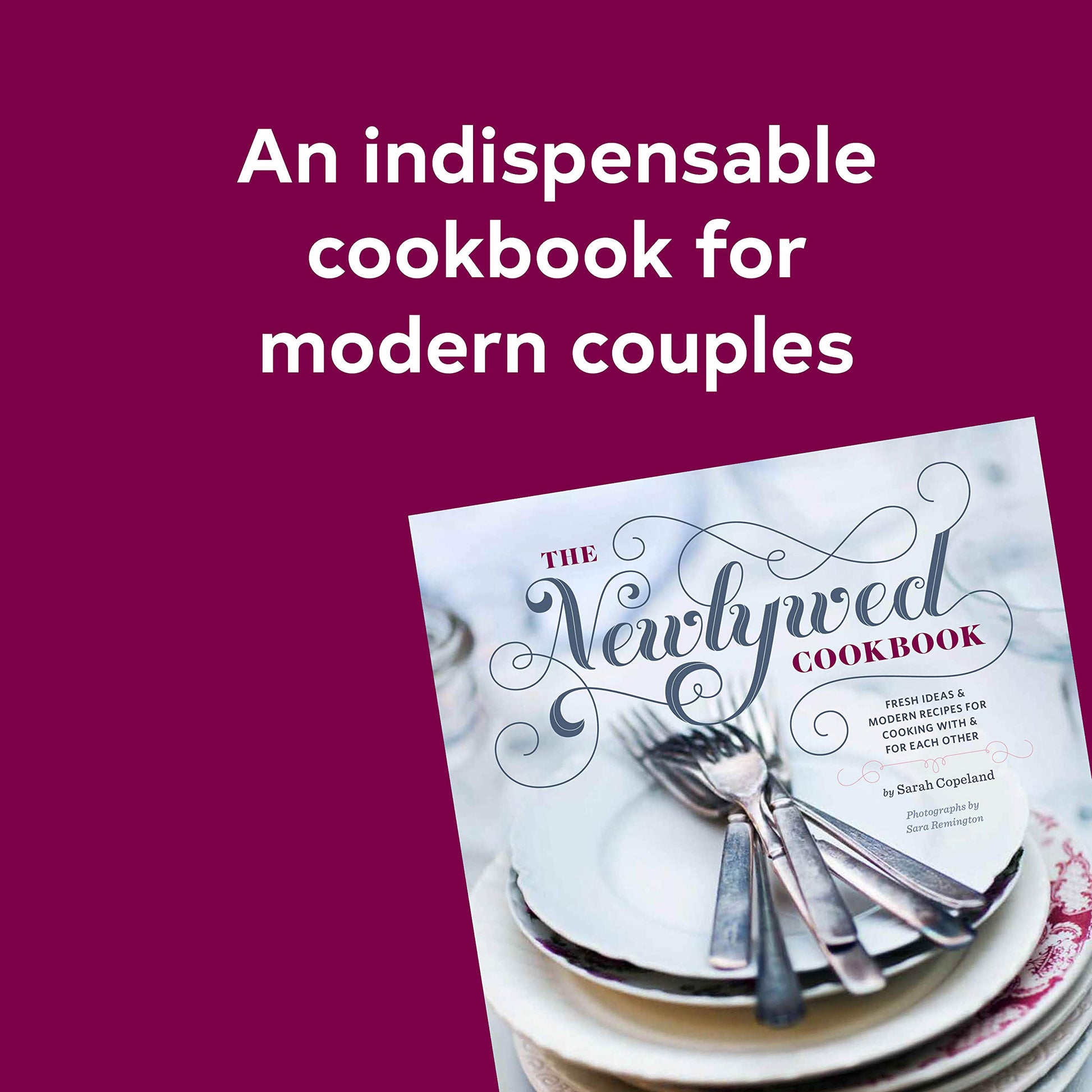 The Newlywed Cookbook: Fresh Ideas and Modern Recipes for Cooking With and for Each Other