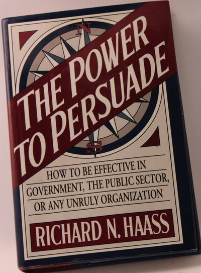 The Power to Persuade by Haass, Richard N.