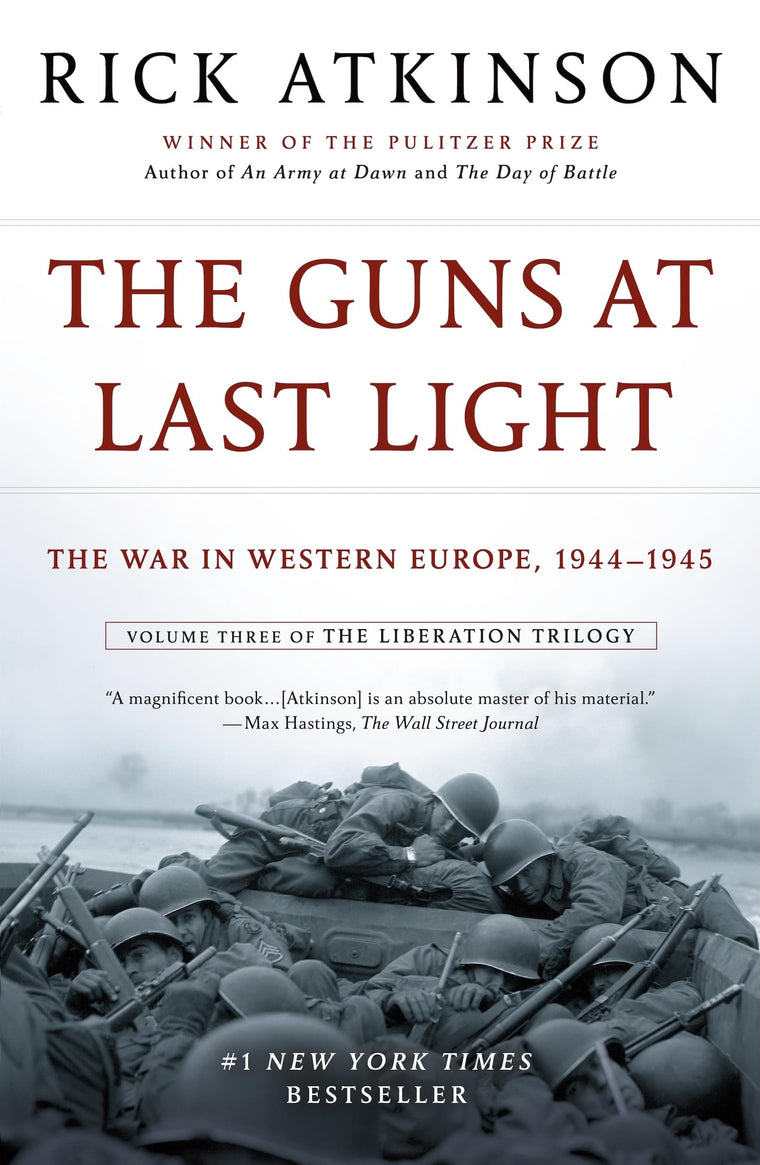 The Guns at Last Light: The War in Western Europe, 1944-1945 (The Liberation Trilogy, 3)