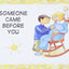 Someone Came Before You by Pat Schwiebert