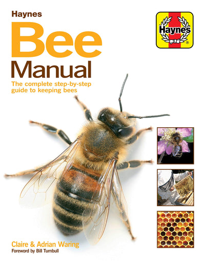 Bee Manual: The Complete Step-by-Step Guide to Keeping Bees