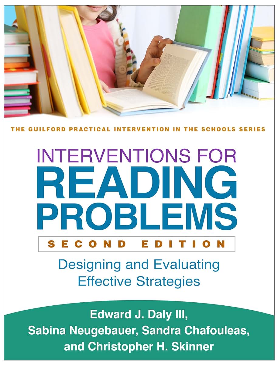 Interventions for Reading Problems: Designing and Evaluating Effective Strategies (The Guilford Practical Intervention in the Schools Series)