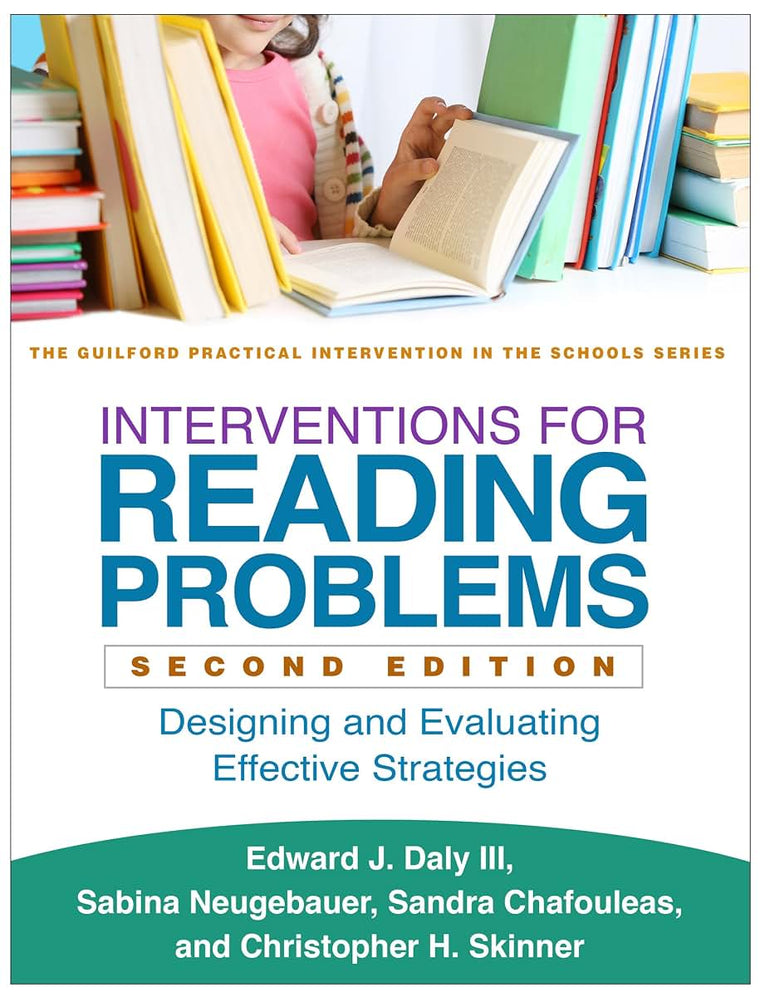 Interventions for Reading Problems: Designing and Evaluating Effective Strategies (The Guilford Practical Intervention in the Schools Series)