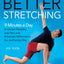 Better Stretching: 9 Minutes a Day to Greater Flexibility, Less Pain, and Enhanced Performance, the JoeTherapy Way