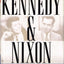 KENNEDY & NIXON: The Rivalry that Shaped Postwar America