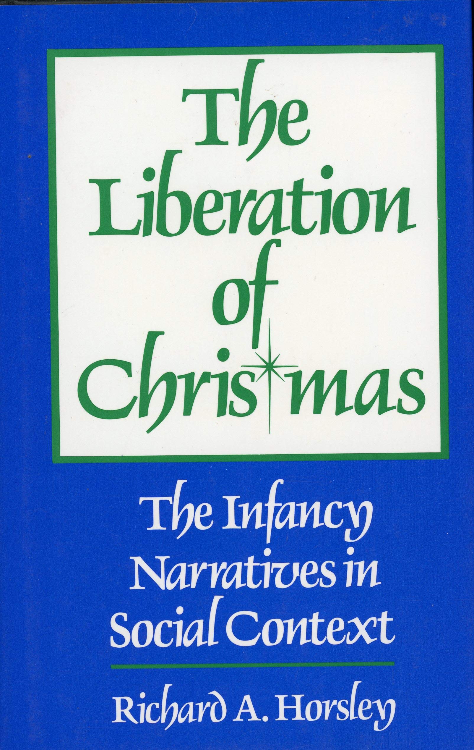 The Liberation of Christmas: The Infancy Narratives in Social Context