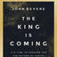 The King Is Coming Bible Study Guide plus Streaming Video: It's Time to Prepare for the Return of Christ
