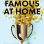 Famous at Home: 7 Decisions to Put Your Family Center Stage in a World Competing for Your Time, Attention, and Identity