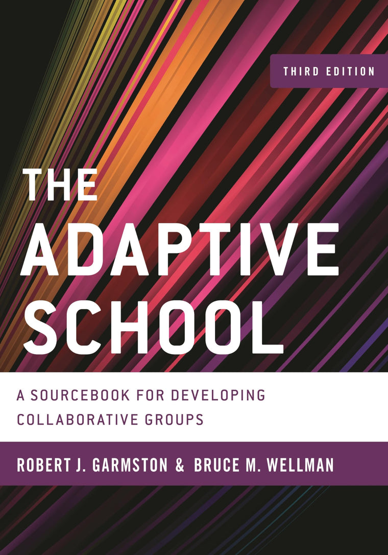 The Adaptive School: A Sourcebook for Developing Collaborative Groups (Christopher-Gordon New Editions)