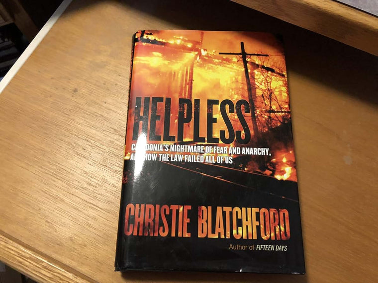 Helpless: Caledonia's Nightmare of Fear and Anarchy, and How the Law Failed All of Us