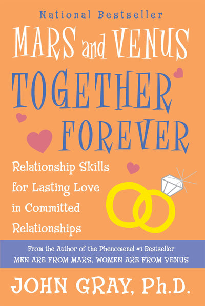 Mars and Venus Together Forever: Relationship Skills for Lasting Love