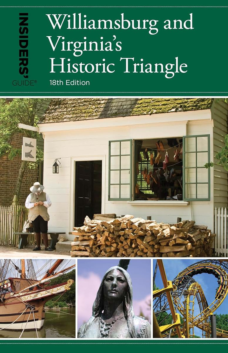 Insiders' Guide to Williamsburg: And Virginia's Historic Triangle (Insiders' Guide Series)