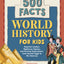 World History for Kids: 500 Facts (History Facts for Kids)