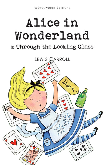 Alice in Wonderland and Through the Looking Glass (Wordsworth Children's Classics)
