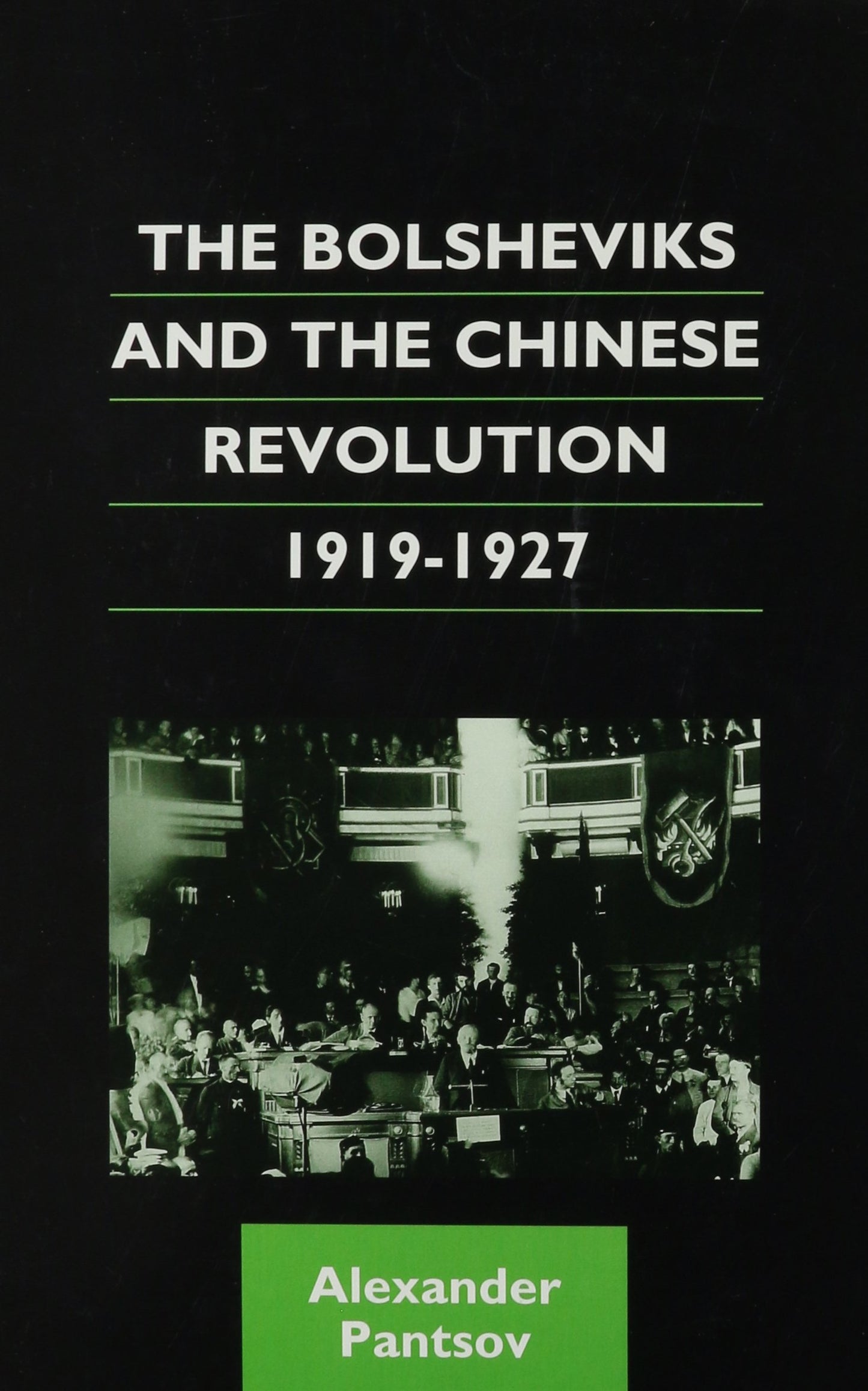 The Bolsheviks and the Chinese Revolution, 1919-1927 (Chinese Worlds)