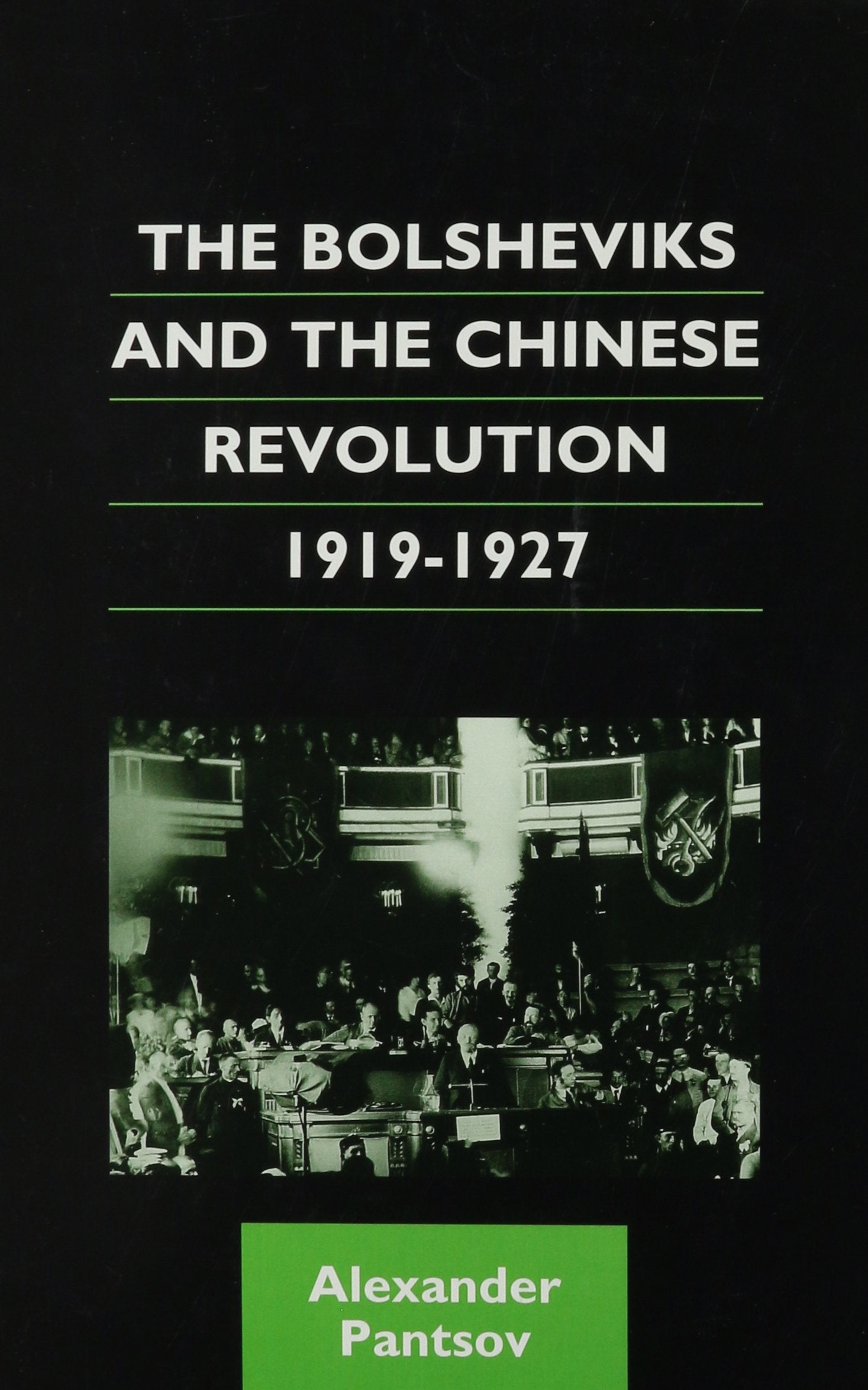 The Bolsheviks and the Chinese Revolution, 1919-1927 (Chinese Worlds)