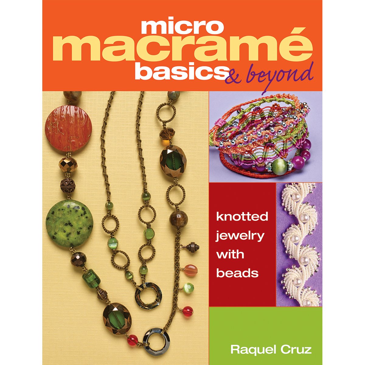 Micro Macram? Basics & Beyond: Knotted Jewelry with Beads