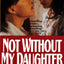 Not Without My Daughter: The Harrowing True Story of a Mother's Courage