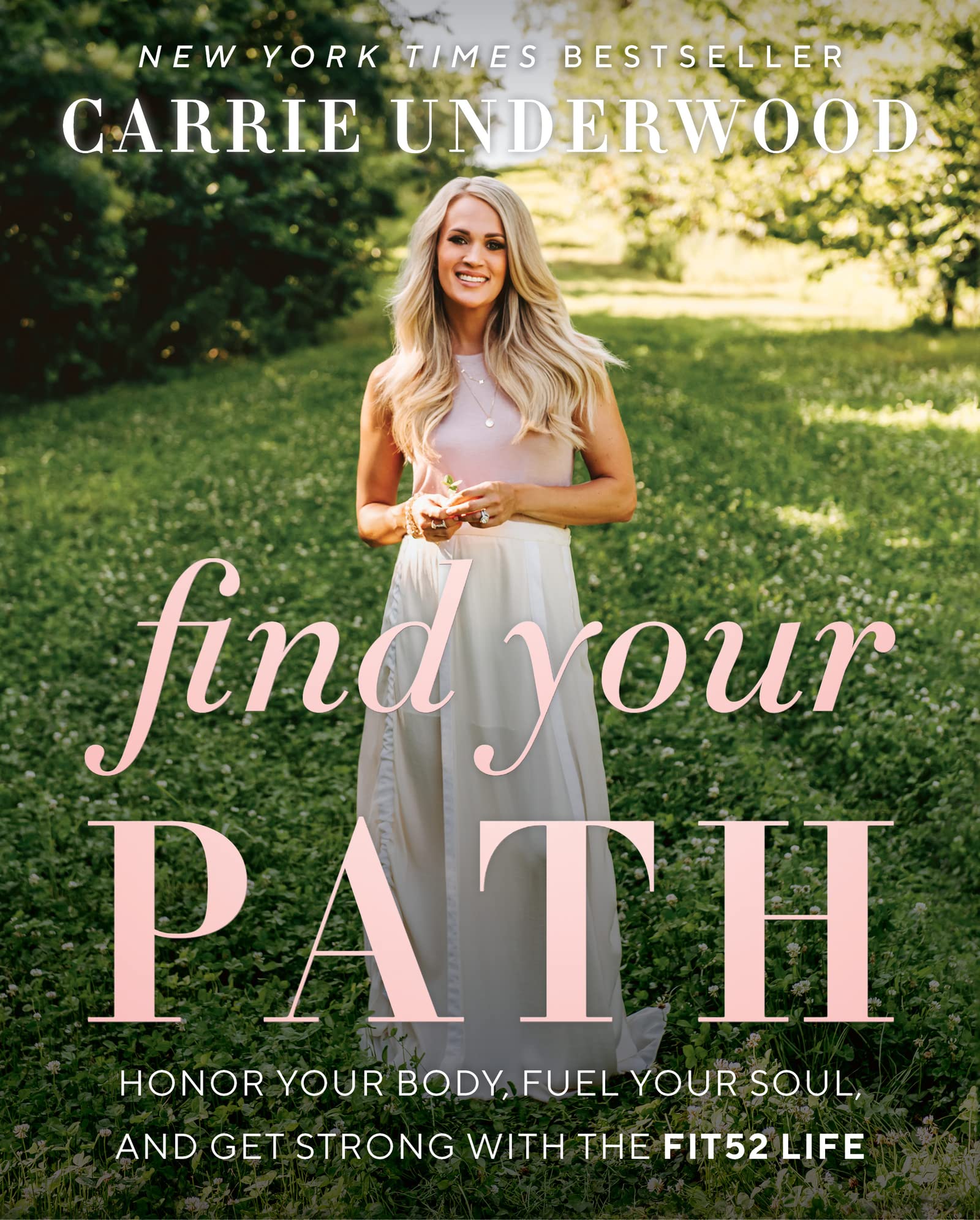 Find Your Path: Carrie Underwood's Journey to Optimal Health, Embracing the Fit52 Lifestyle, and Balancing Fame, Fitness, and Family in the Heart of Country Music