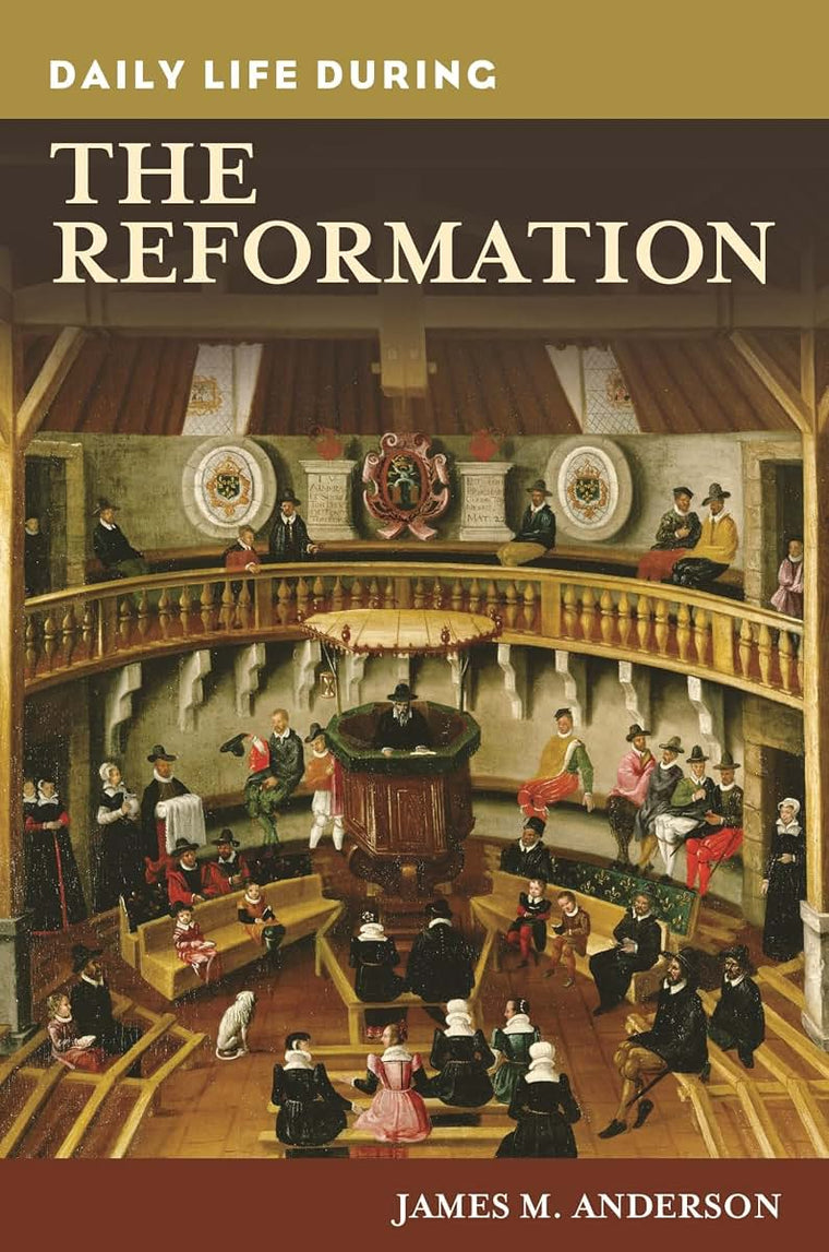 Daily Life during the Reformation (The Greenwood Press Daily Life Through History Series)