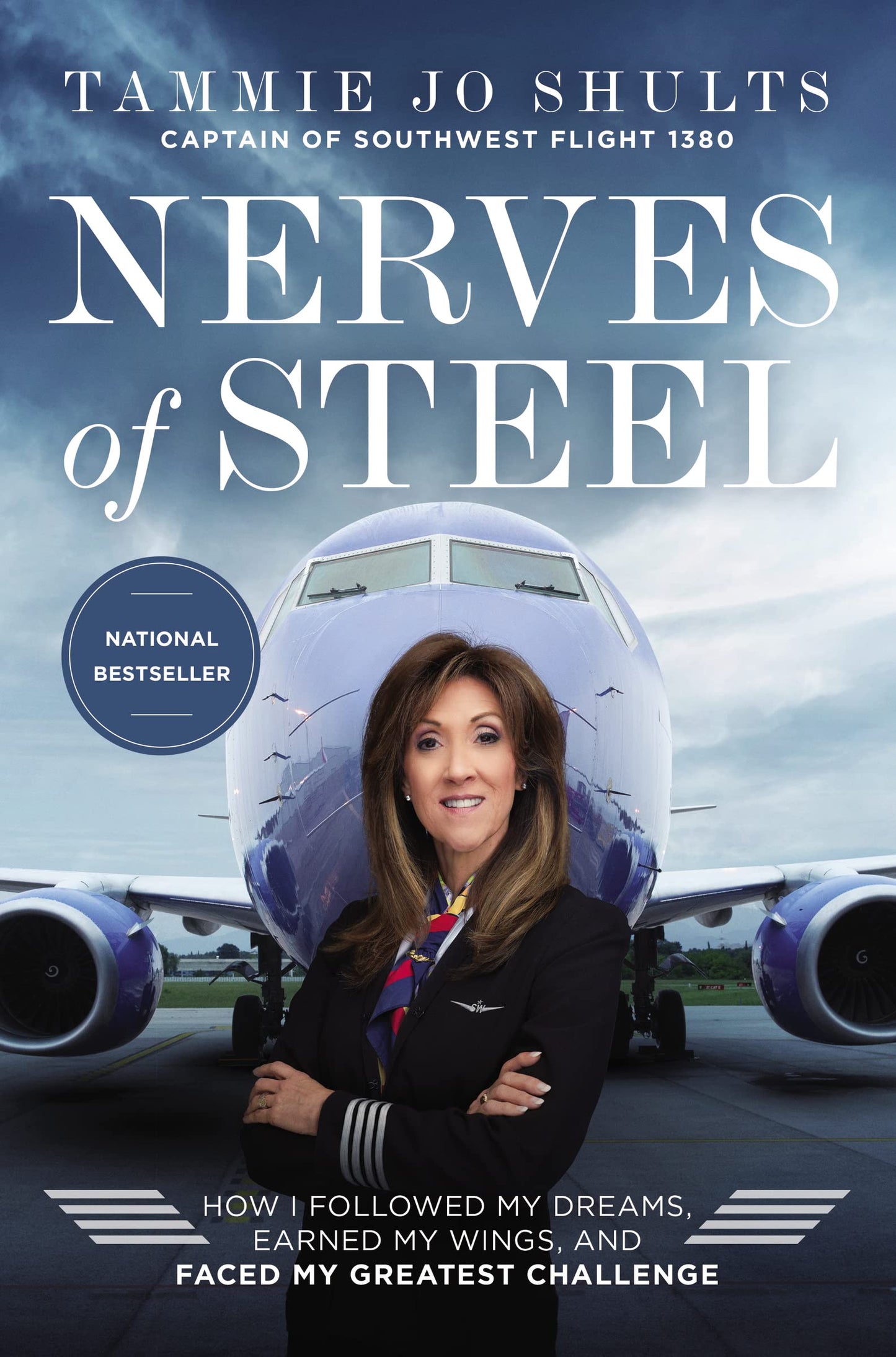 Nerves of Steel: How I Followed My Dreams, Earned My Wings