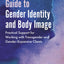 A Clinicians Guide to Gender Identity and Body Image