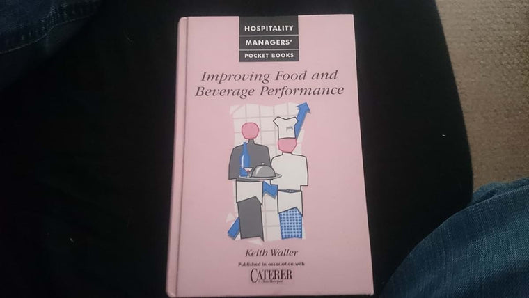 Improving Food and Beverage Performance (Hospitality Managers' Pocket Books)