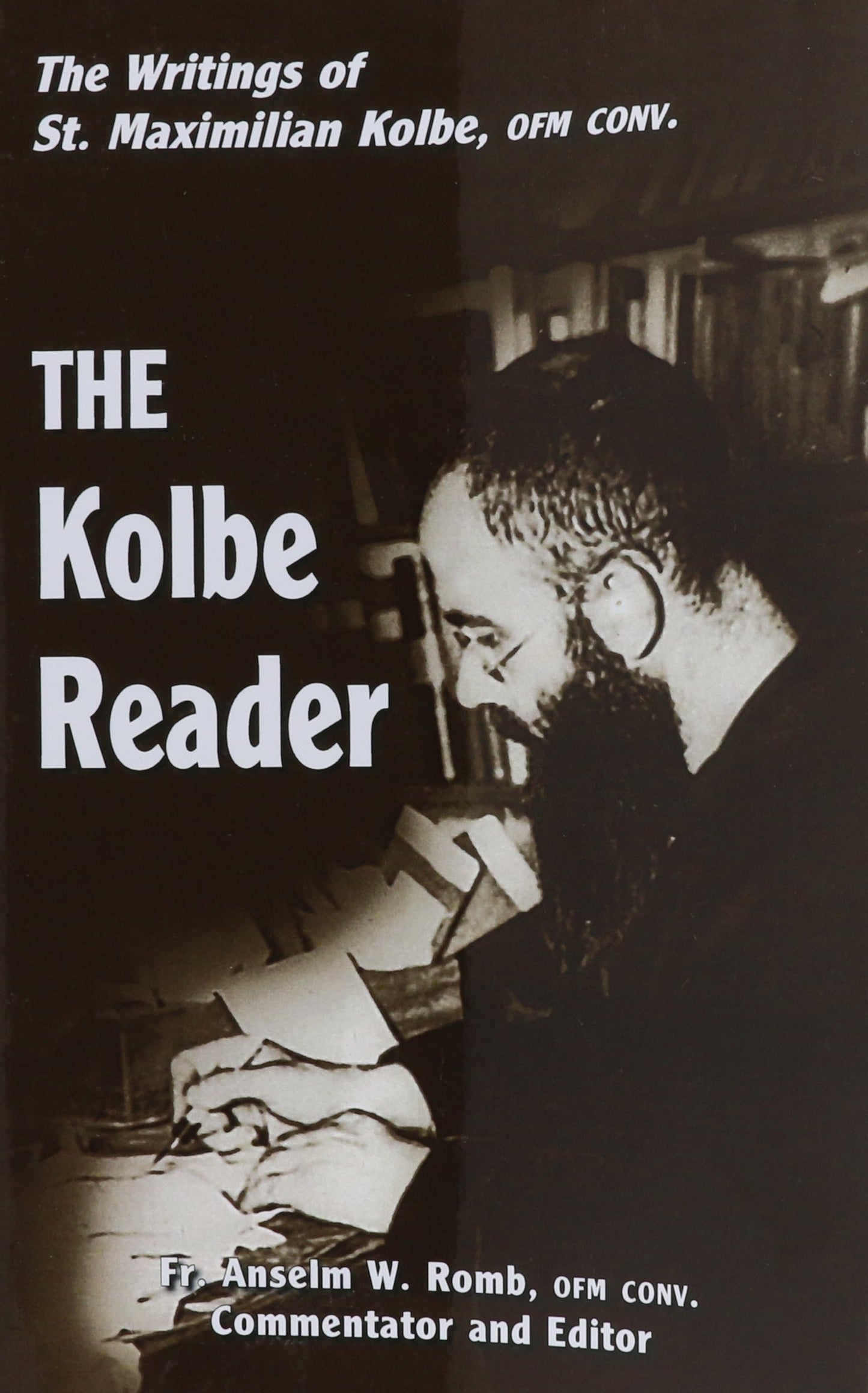 The Kolbe Reader: The Writings of St. Maximilian M. Kolbe, O