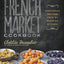 The French Market Cookbook: Vegetarian Recipes from My Parisian Kitchen