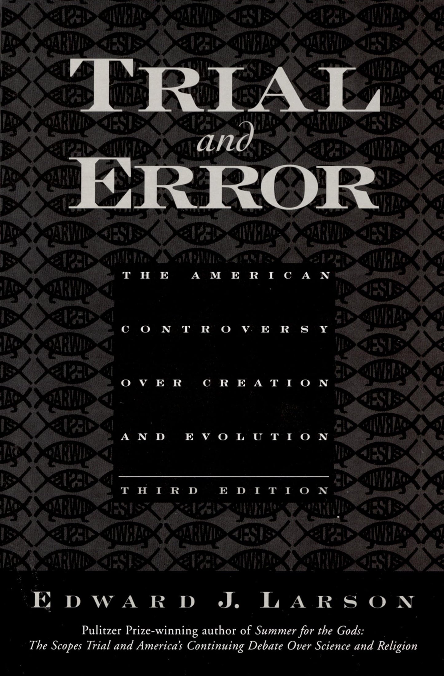 Trial and Error: The American Controversy Over Creation and Evolution