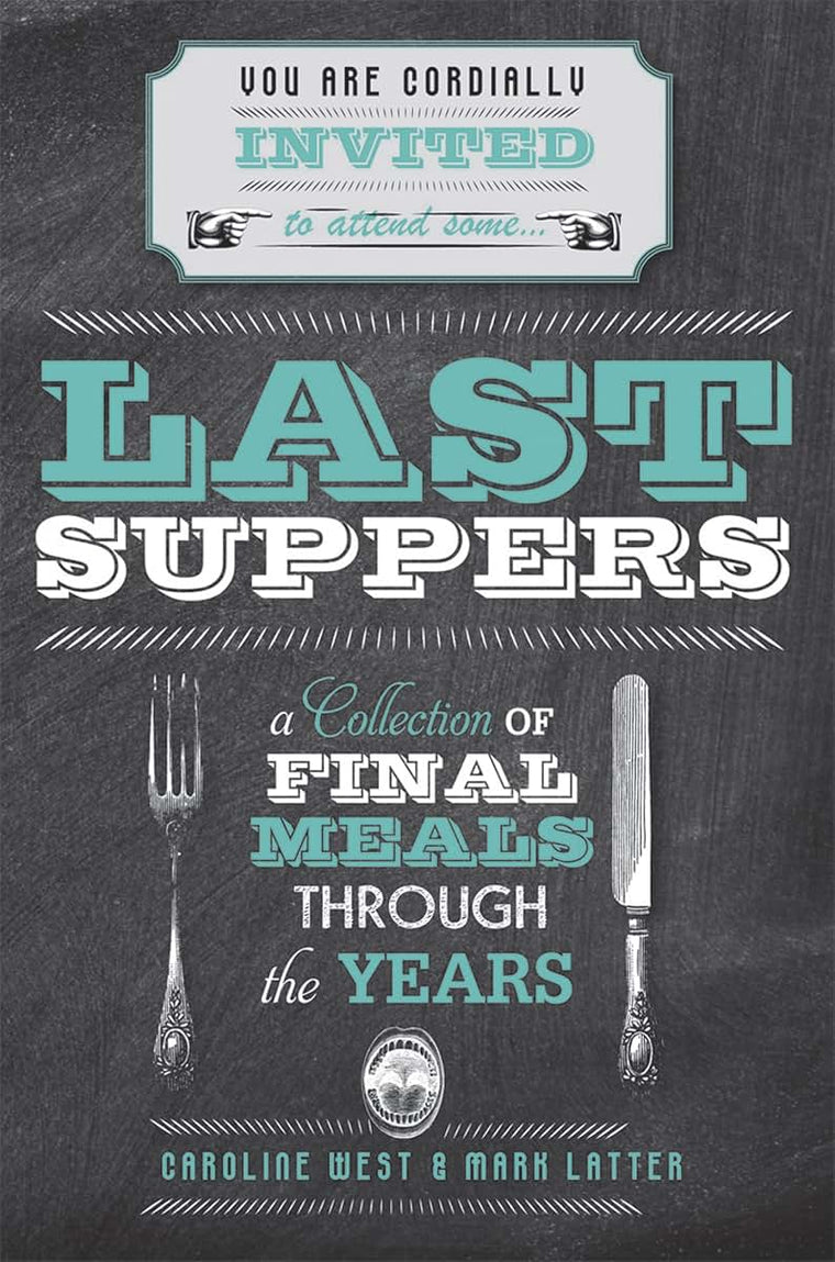 Last Suppers: A collection of final meals through the years