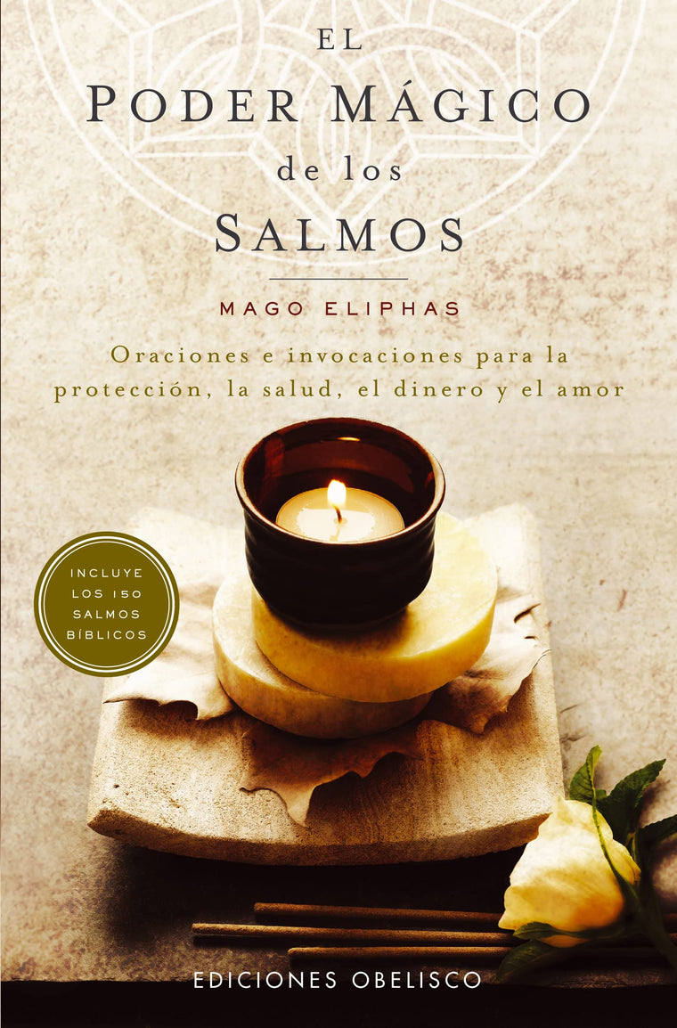 El poder mgico de los salmos: oraciones e invocaciones para la proteccin, la salud, el dinero y el amor (Spanish Edition)