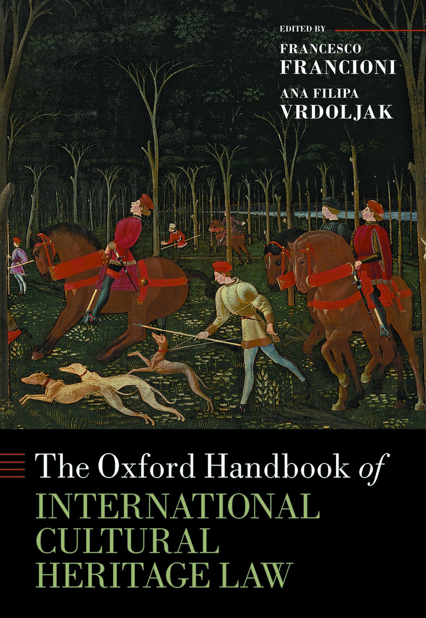 The Oxford Handbook of International Cultural Heritage Law (Oxford Handbooks)