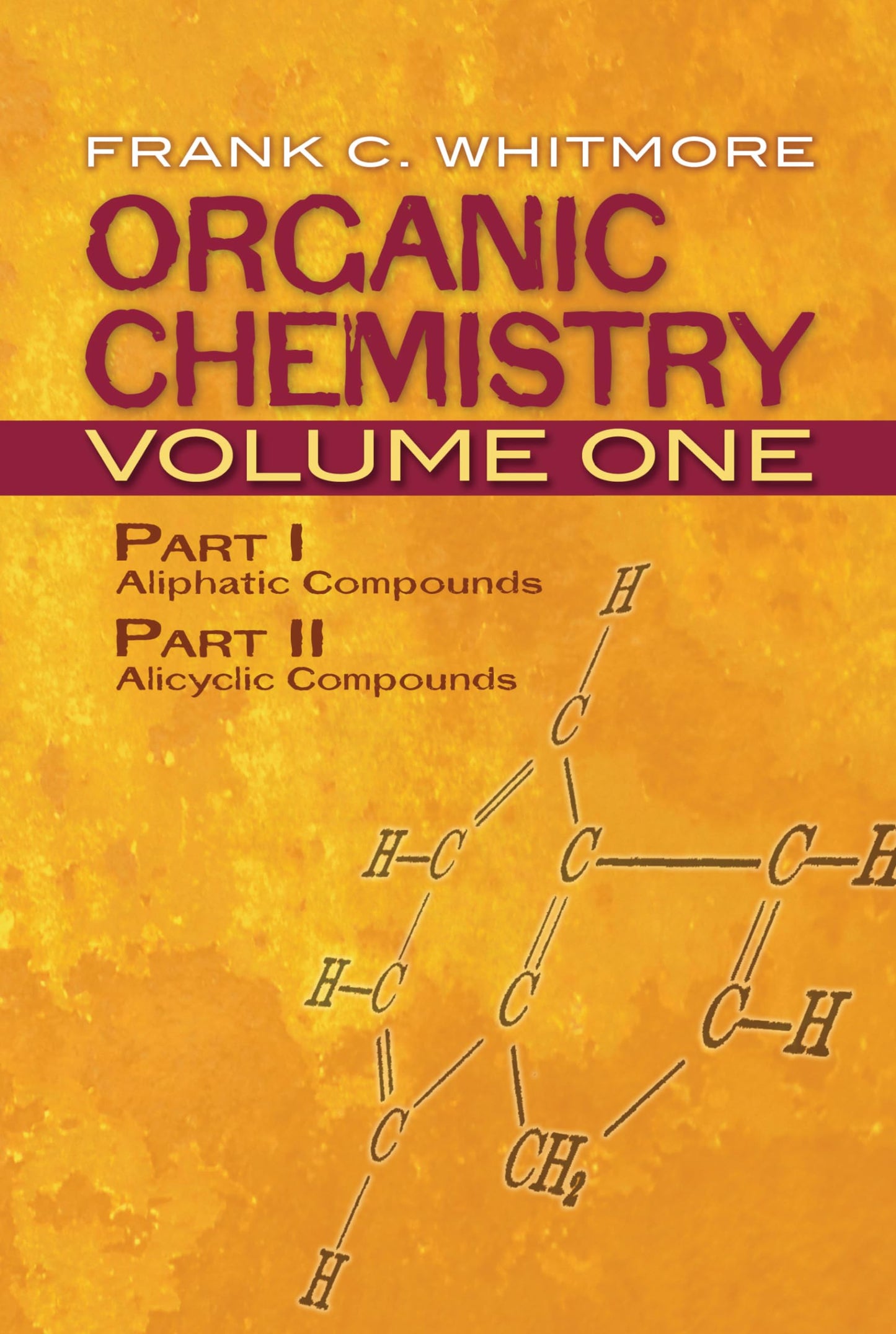 Organic Chemistry, Volume One: Part I: Aliphatic Compounds Part II: Alicyclic Compounds (Volume 1) (Dover Books on Chemistry)