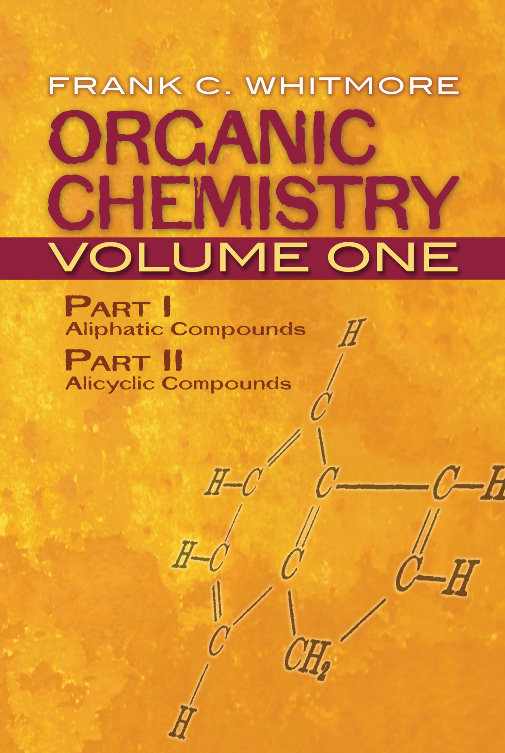 Organic Chemistry, Volume One: Part I: Aliphatic Compounds Part II: Alicyclic Compounds (Volume 1) (Dover Books on Chemistry)