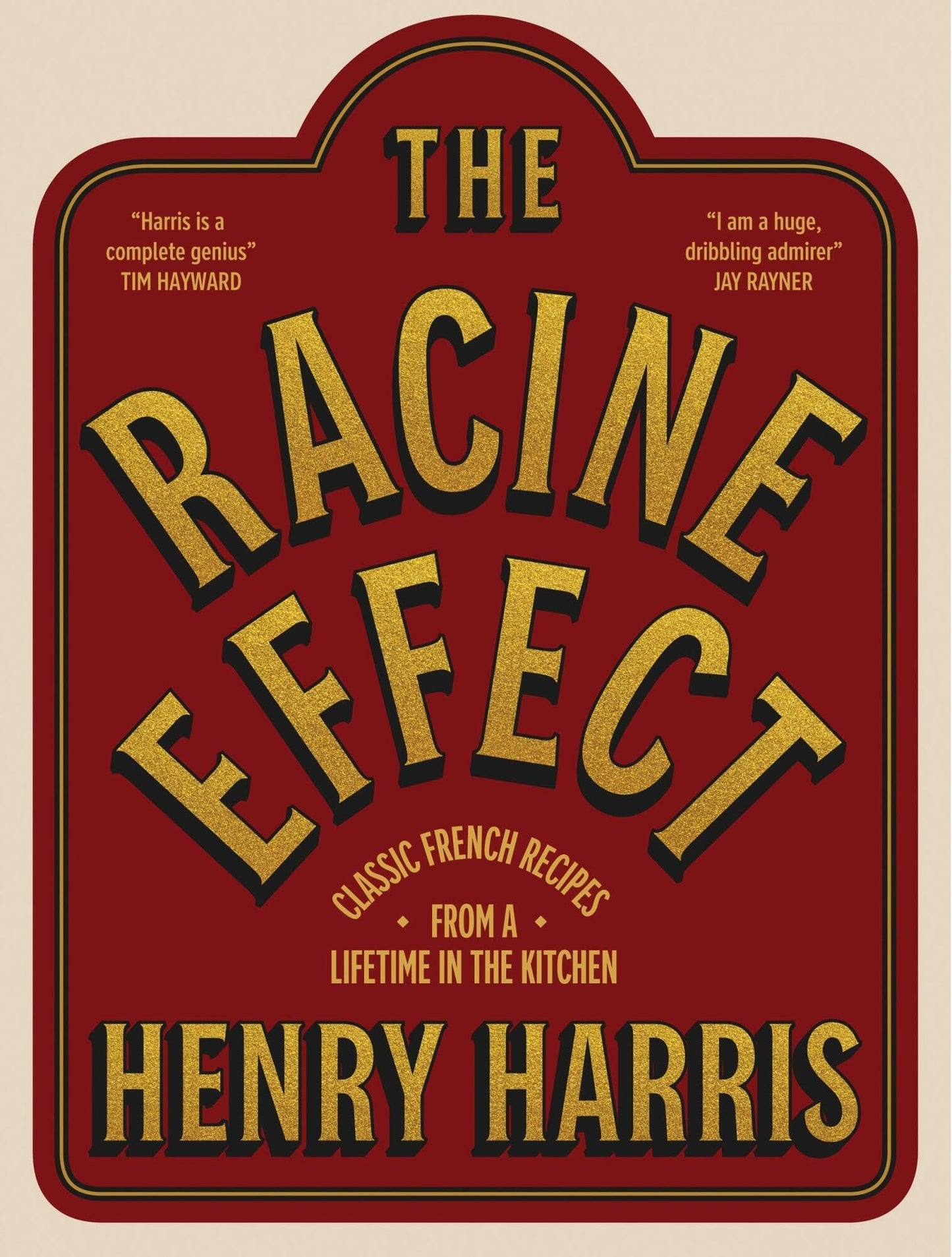 The Racine Effect: Classic French Recipes from a Lifetime in the Kitchen