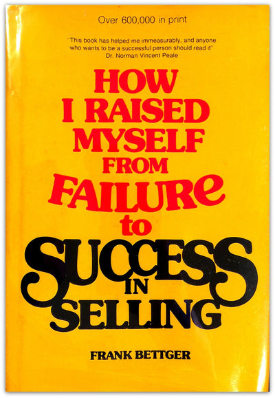 How I Raised Myself from Failure to Success in Selling