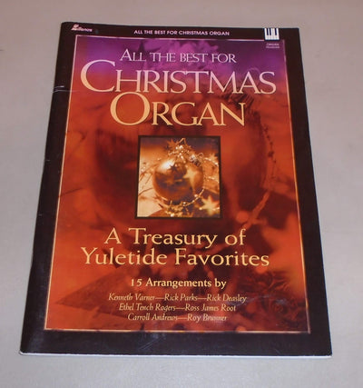 All the Best for Christmas Organ: A Treasury of Yuletide Favorites