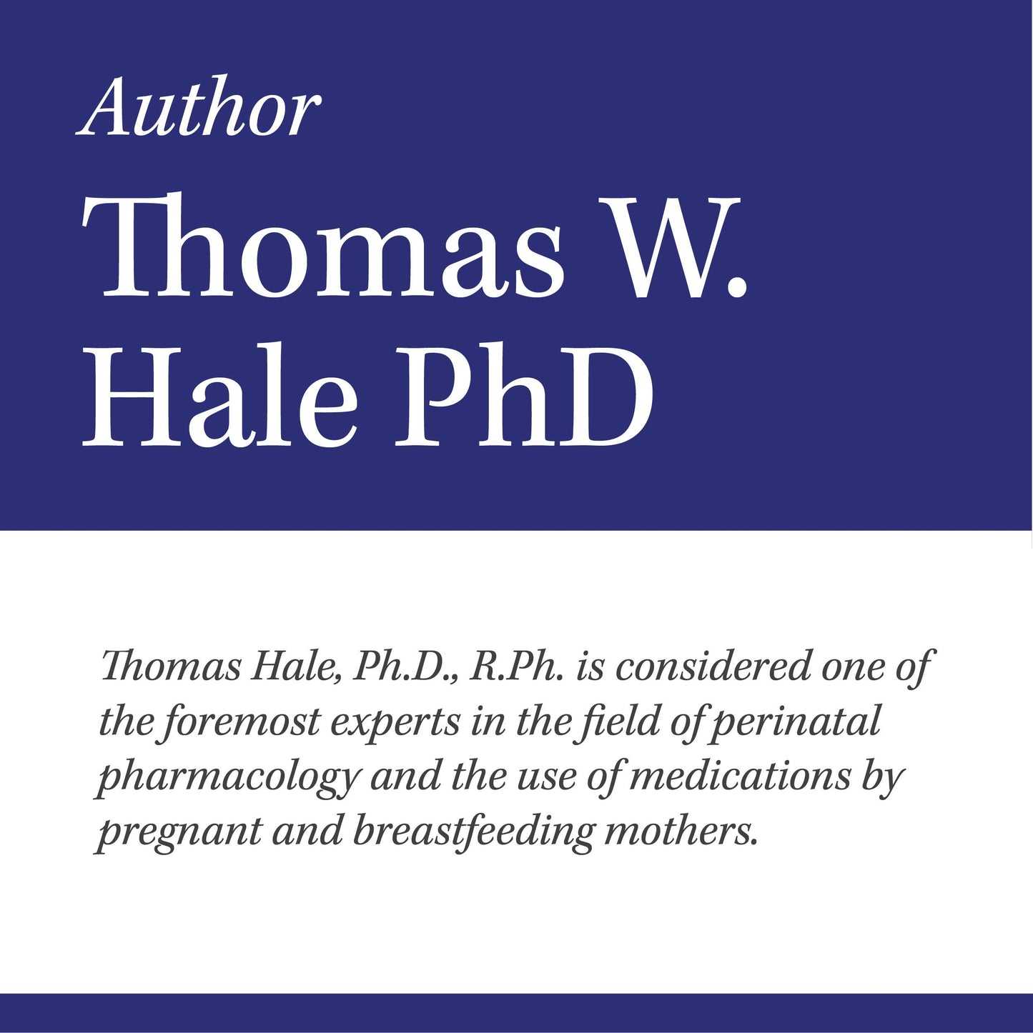 Hale's Medications & Mothers' Milk 2021: A Manual of Lactational Pharmacology - An Essential Reference Manual on the Transmission of Medicine into Breast Milk